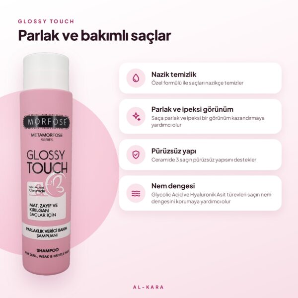 Glossy Touch şampuan faydaları: nazik temizlik, parlak ve ipeksi görünüm, pürüzsüz yapı, nem dengesi